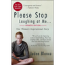 Please Stop Laughing at Me: One Woman's Inspirational Story