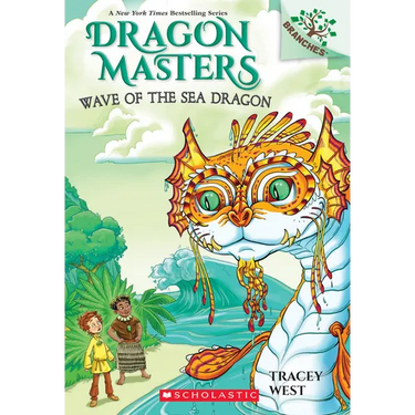 Wave of the Sea Dragon: A Branches Book (Dragon Masters #19): Volume 19