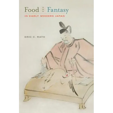 Food and Fantasy in Early Modern Japan