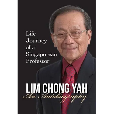 Lim Chong Yah: An Autobiography
