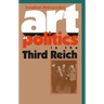 Art as Politics in the Third Reich