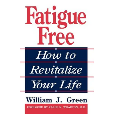 Fatigue Free: How to Revitalize Your Life