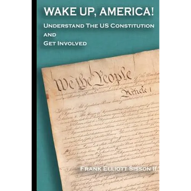 Wake Up, America!: Understand the US Constitution and Get Involved