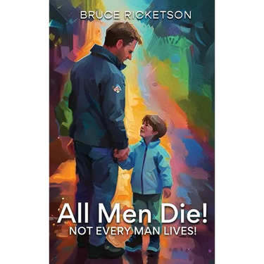 All Men Die!: Not Every Man Lives!