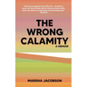 The Wrong Calamity: A Memoir