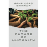 The Future of Humanity: Part One