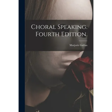 Choral Speaking. Fourth Edition.