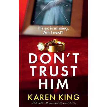 Don't Trust Him: A totally unputdownable psychological thriller packed with twists