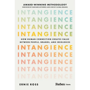 Intangience: How Human Connection Creates Value Between People, Brands, and Ideologies