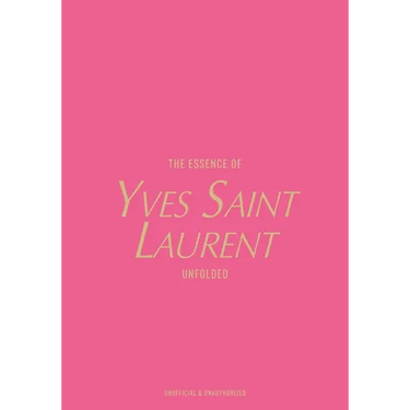 The Essence of Yves Saint Laurent: Unfolded
