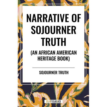 Narrative of Sojourner Truth (an African American Heritage Book)