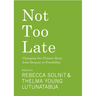 Not Too Late: Changing the Climate Story from Despair to Possibility