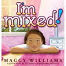 I'm Mixed!