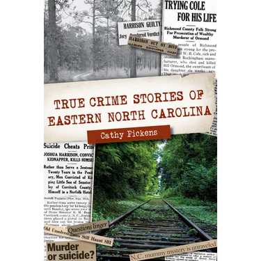 True Crime Stories of Eastern North Carolina