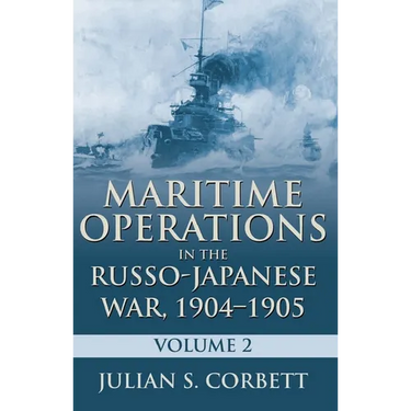 Maritime Operations in the Russo-Japanese War, 1904-1905: Volume Two