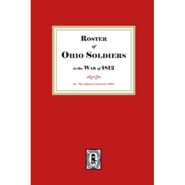 Roster of Ohio Soldiers in the War of 1812