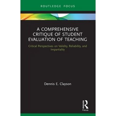 A Comprehensive Critique of Student Evaluation of Teaching: Critical Perspectives on Validity, Reliability, and Impartiality