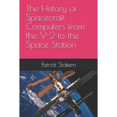 The History of Spacecraft Computers from the V-2 to the Space Station