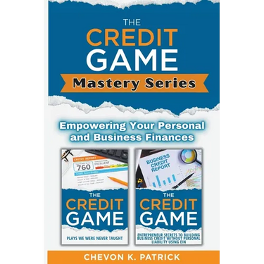 The Credit Game Mastery Series: Empowering Your Personal And Business Finances