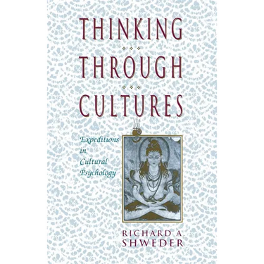 Thinking Through Cultures: Expeditions in Cultural Psychology