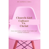 Church Girl Culture Vs. Christ: A Raw Conversation on Faith, Purity Culture, and Cosmetic Christianity...