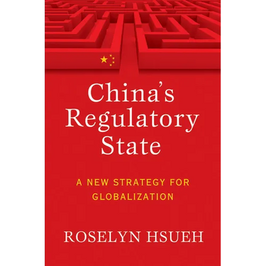 China's Regulatory State: A New Strategy for Globalization
