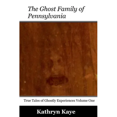 The Ghost Family of Pennsylvania