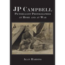 JP Campbell: Pictorialist Photographer, at Home and at War