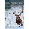 Bucks That Got Away: From Failure to Success in the Art of Tracking
