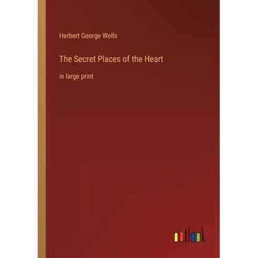The Secret Places of the Heart: in large print