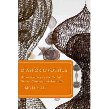 Diasporic Poetics: Asian Writing in the United States, Canada, and Australia
