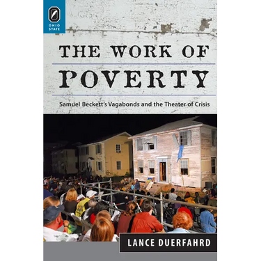 The Work of Poverty: Samuel Beckett's Vagabonds and the Theater of Crisis