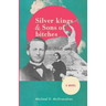 Silver Kings & Sons of Bitches