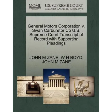 General Motors Corporation V. Swan Carburetor Co U.S. Supreme Court Transcript of Record with Supporting Pleadings