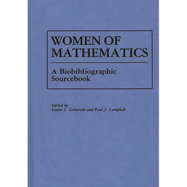 Women of Mathematics: A Bio-Bibliographic Sourcebook