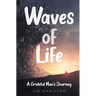 Waves of Life: A Grateful Man's Journey