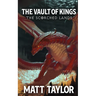 The Vault of Kings: The Scorched Lands