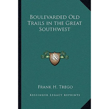 Boulevarded Old Trails in the Great Southwest