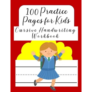 100 Practice Pages For Kids Cursive Handwriting Workbook: Journal workbook notebook for cursive letter practice for beginner girls boys kids teens adu