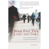 Walk Fast, Talk Loud and Smile: How to Succeed in Sales and Have Fun Doing It