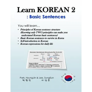Learn Korean 2: Basic Sentences: Principles of Korean sentence structure, Basic sentences to survive in Korea