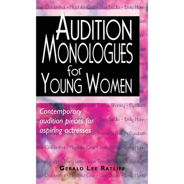 Audition Monologues for Young Women: Contemporary Audition Pieces for Aspiring Actresses