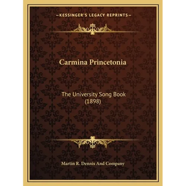 Carmina Princetonia: The University Song Book (1898)