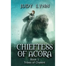 Chieftess of Acora: Tribes of Chalent Book 1