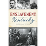 Enslavement in Kentucky