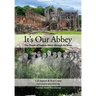 It's Our Abbey: The People of Furness Abbey through the Years