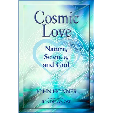 Cosmic Love: Nature, Science, and God