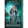 Loving Her Lonely Highlander