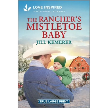 The Rancher's Mistletoe Baby: An Uplifting Inspirational Romance