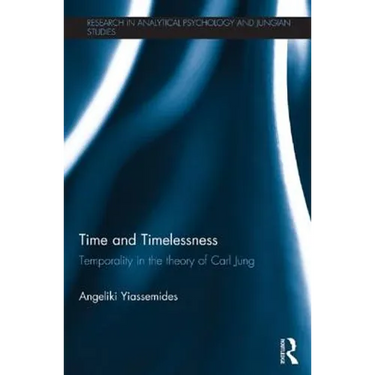 Time and Timelessness: Temporality in the Theory of Carl Jung